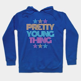 Pretty Young Thing Hoodie